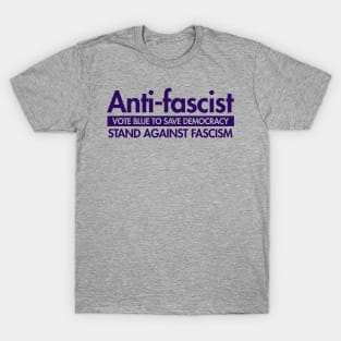 Anti-Fascist - Vote Blue to Save Democracy T-Shirt